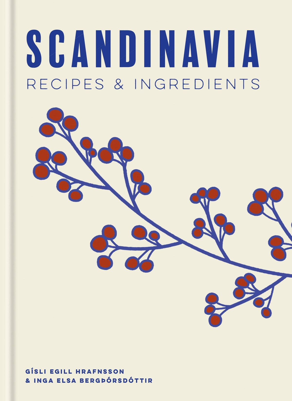 Scandinavia By Gísli Egill Hrafnsson,Inga Elsa Bergţórsdóttir (Hardback)
: Hardback